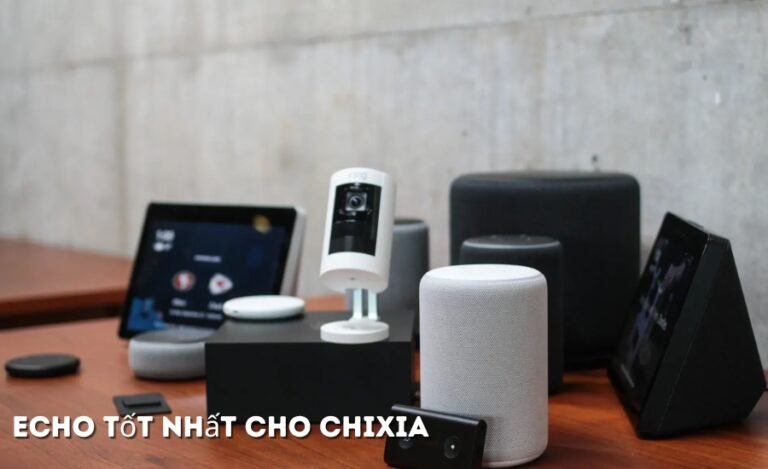 echo tốt nhất cho chixia