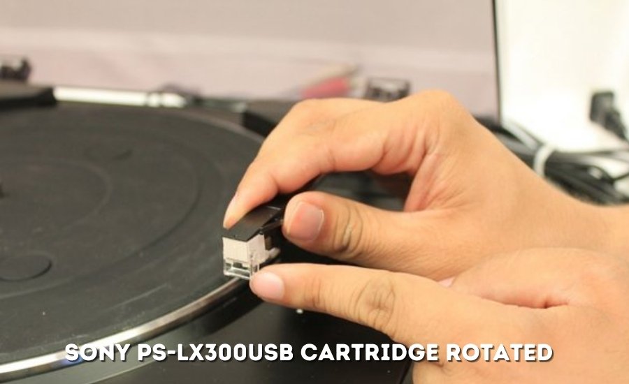 sony ps-lx300usb cartridge rotated