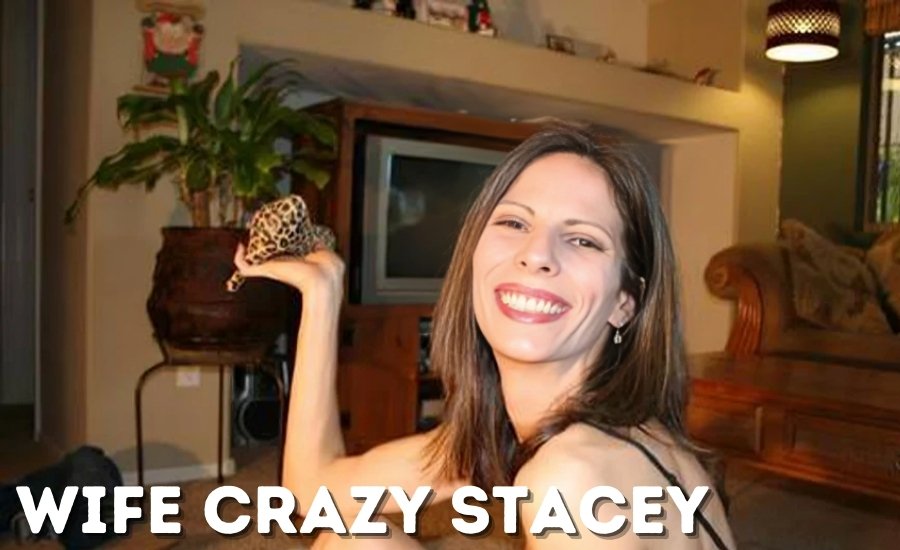 wife crazy stacey