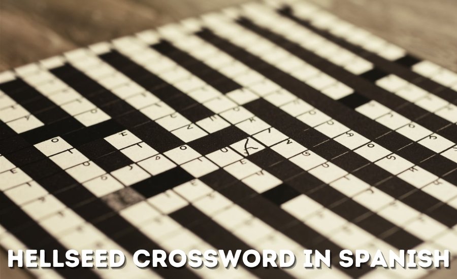 hellseed crossword in spanish