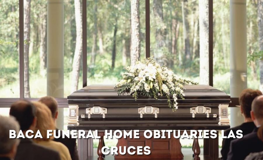 baca funeral home obituaries las cruces