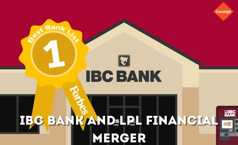 ibc bank and lpl financial merger